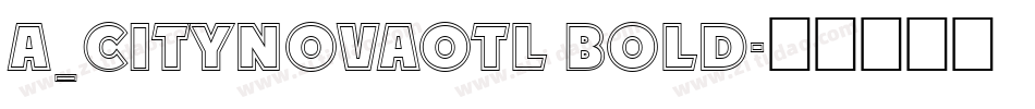 a_CityNovaOtl Bold字体转换